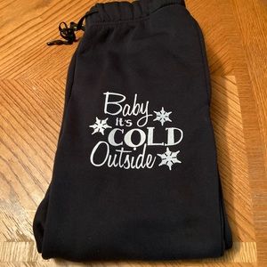 Baby it’s cold outside sweatpants